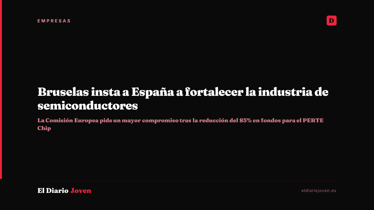 Bruselas insta a España a fortalecer la industria de semiconductores