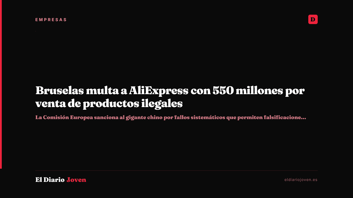 Bruselas multa a AliExpress con 550 millones por venta de productos ilegales