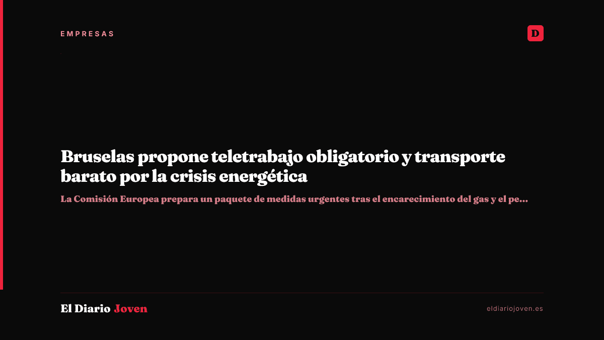 Bruselas propone teletrabajo obligatorio y transporte barato por la crisis energética