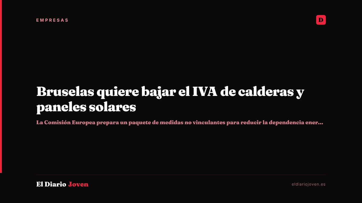 Bruselas quiere bajar el IVA de calderas y paneles solares