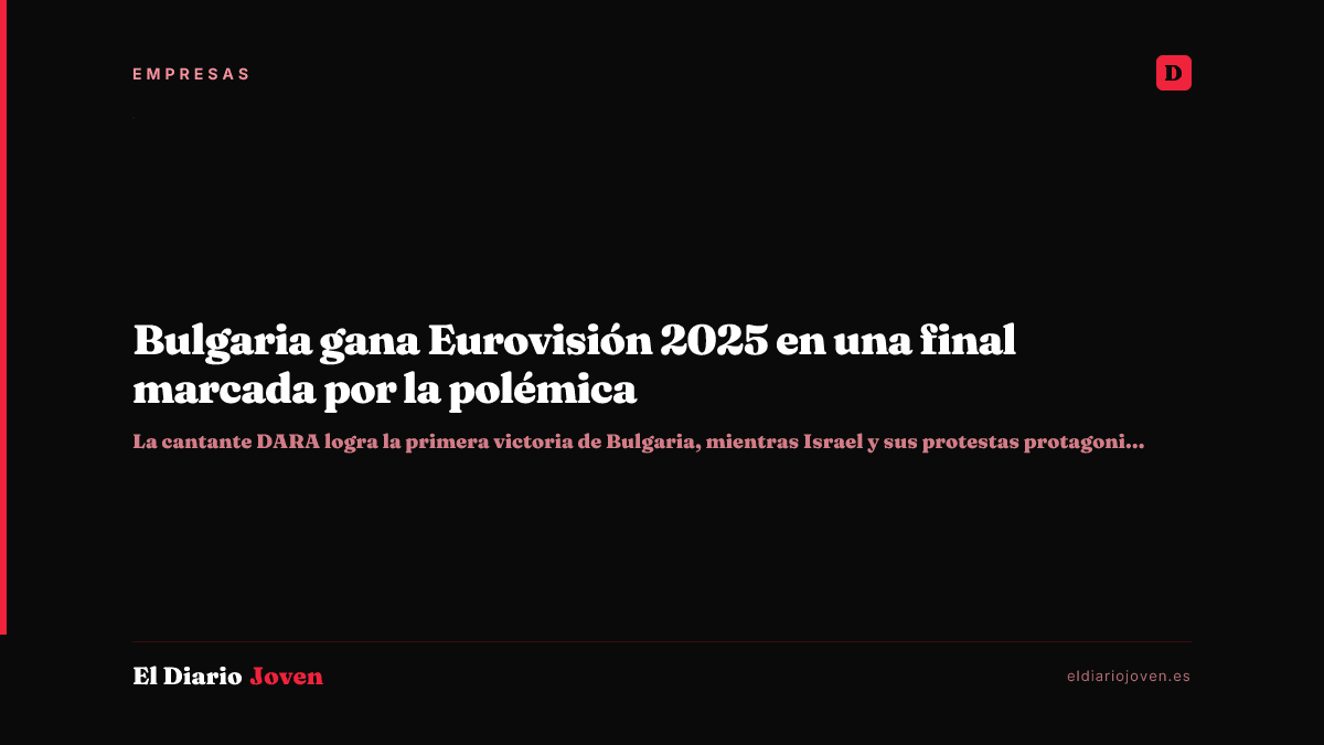 Bulgaria gana Eurovisión 2025 en una final marcada por la polémica