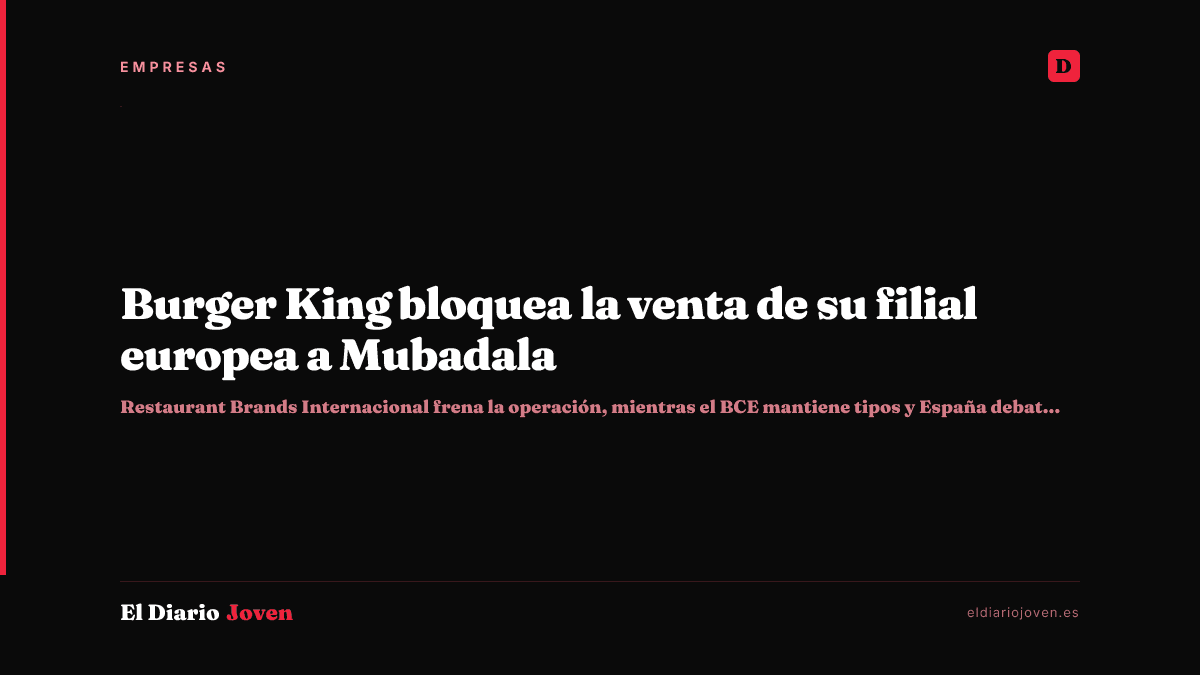 Burger King bloquea la venta de su filial europea a Mubadala