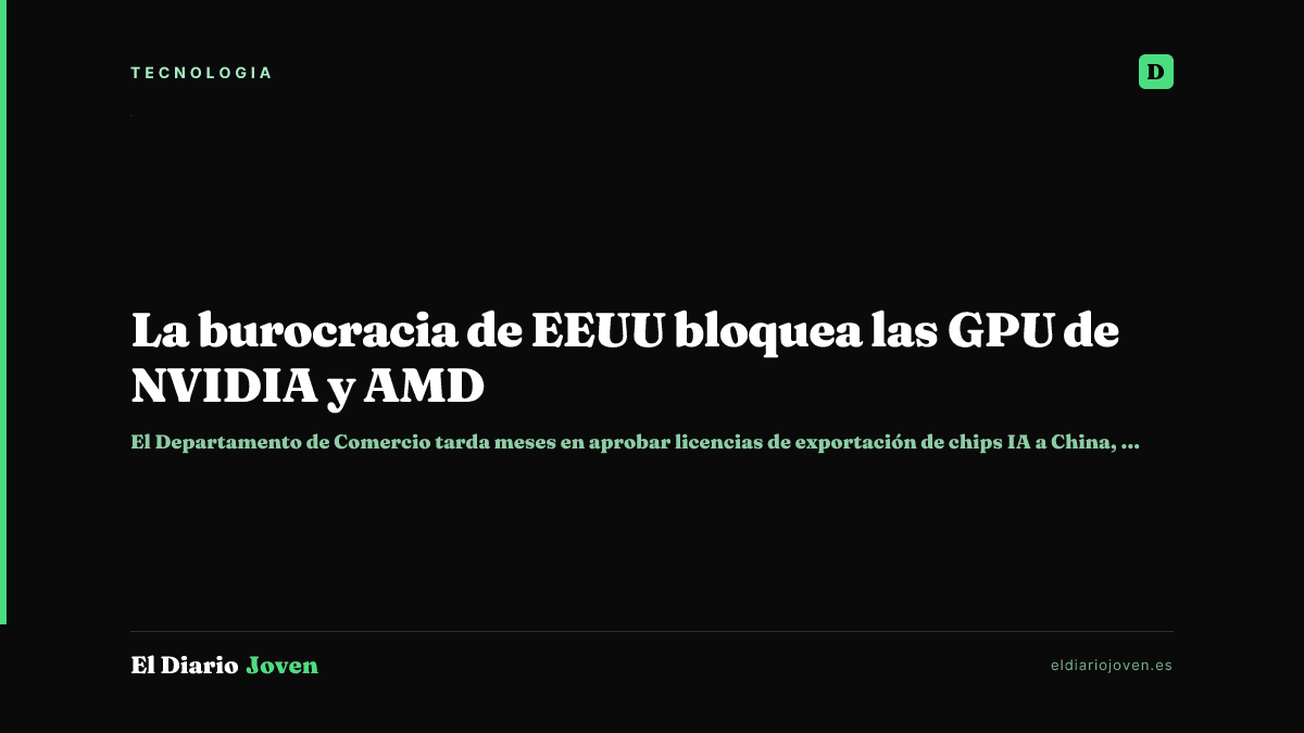 La burocracia de EEUU bloquea las GPU de NVIDIA y AMD