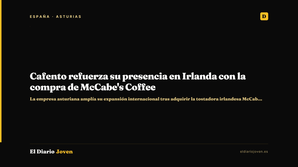 Cafento refuerza su presencia en Irlanda con la compra de McCabe's Coffee