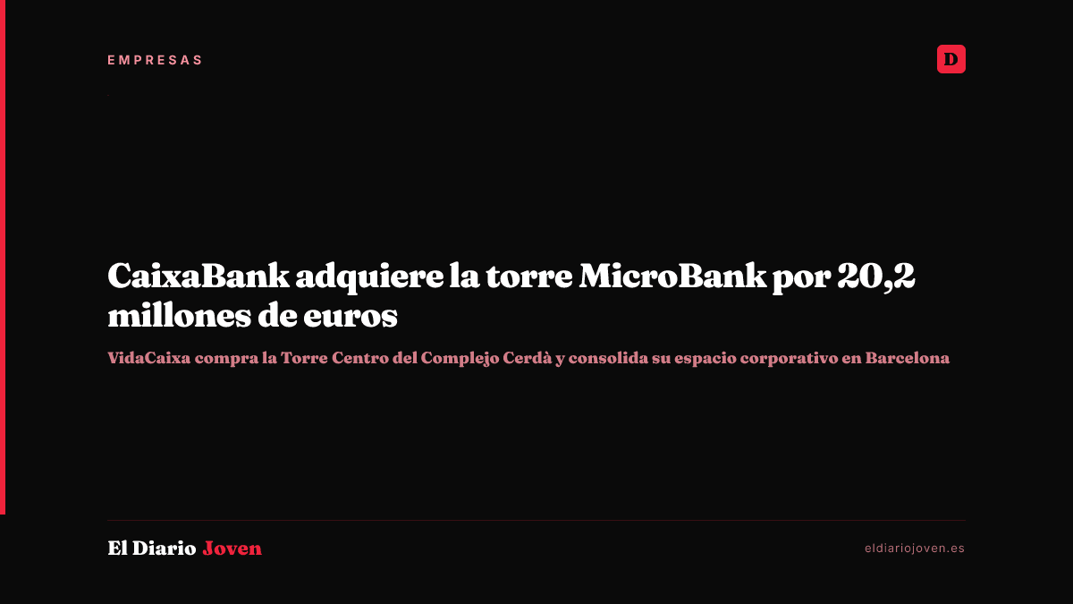 CaixaBank adquiere la torre MicroBank por 20,2 millones de euros