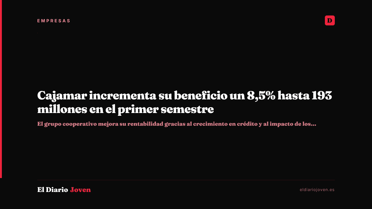 Cajamar incrementa su beneficio un 8,5% hasta 193 millones en el primer semestre