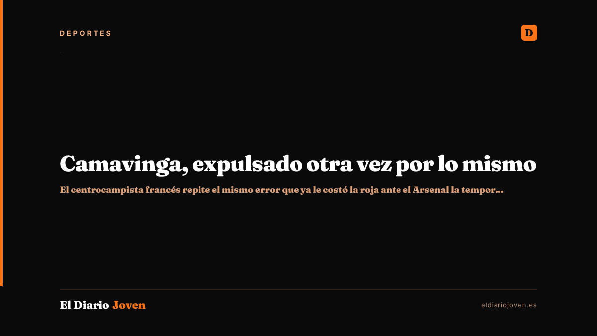 Camavinga, expulsado otra vez por lo mismo