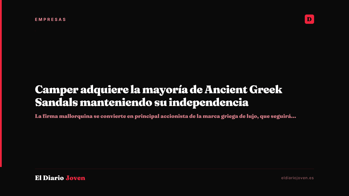 Camper adquiere la mayoría de Ancient Greek Sandals manteniendo su independencia