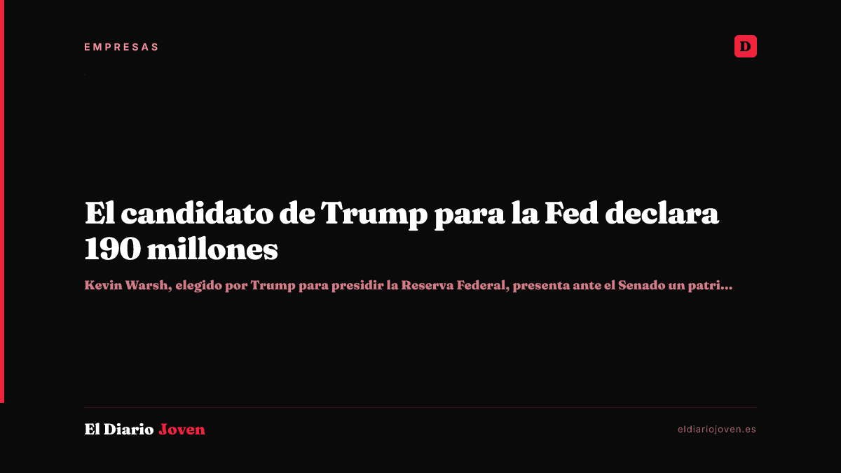 El candidato de Trump para la Fed declara 190 millones