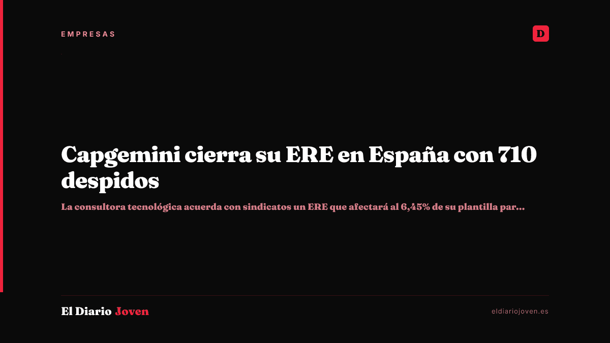 Capgemini cierra su ERE en España con 710 despidos