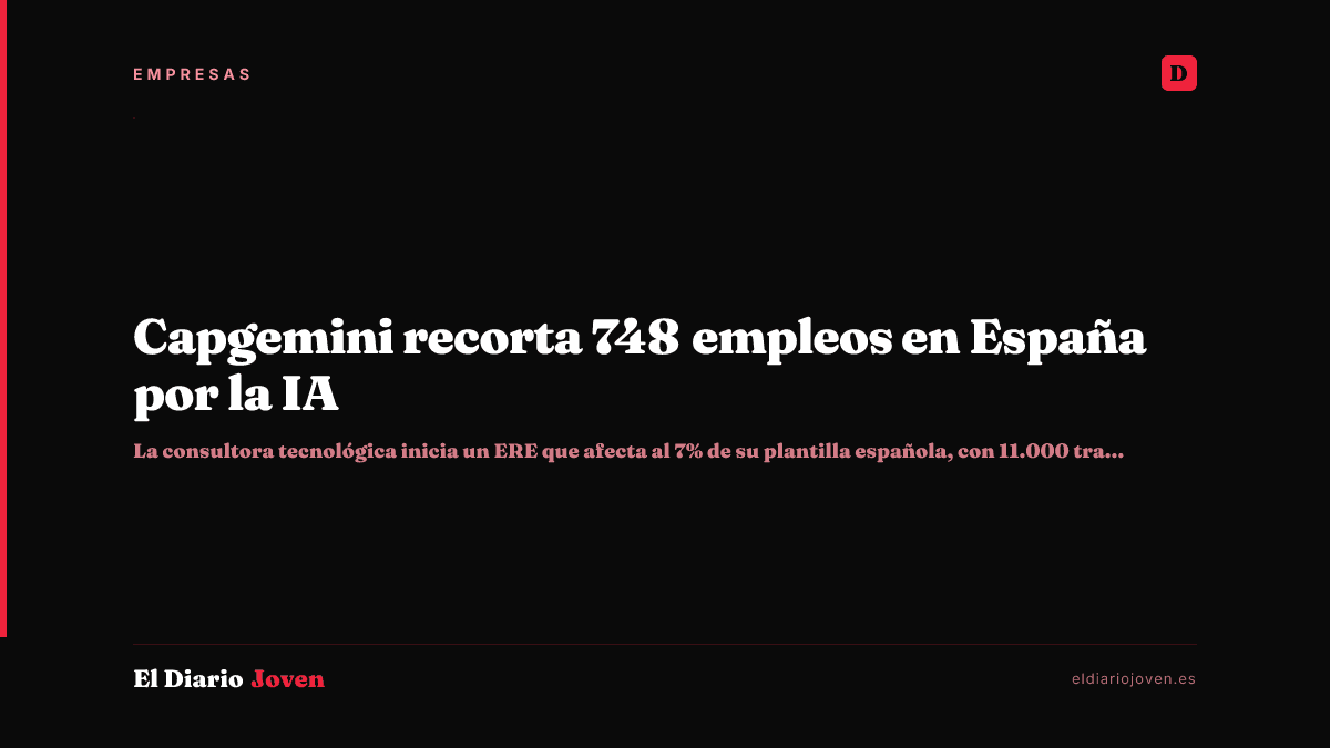 Capgemini recorta 748 empleos en España por la IA