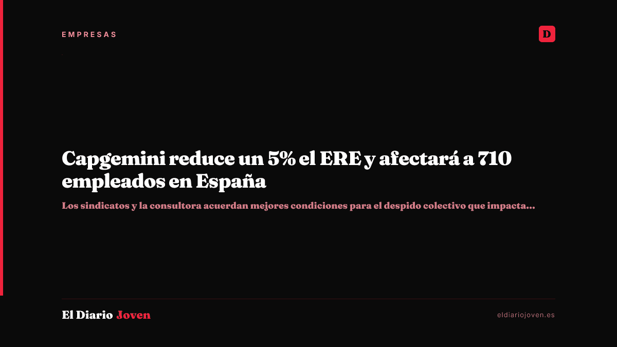 Capgemini reduce un 5% el ERE y afectará a 710 empleados en España