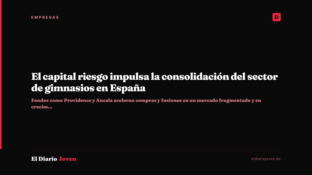 El capital riesgo impulsa la consolidación del sector de gimnasios en España