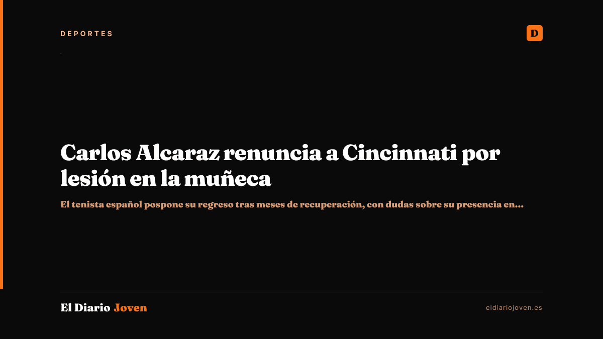 Carlos Alcaraz renuncia a Cincinnati por lesión en la muñeca