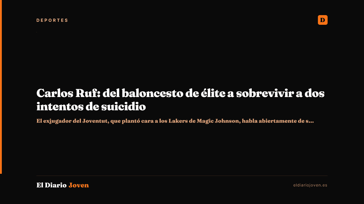 Carlos Ruf: del baloncesto de élite a sobrevivir a dos intentos de suicidio