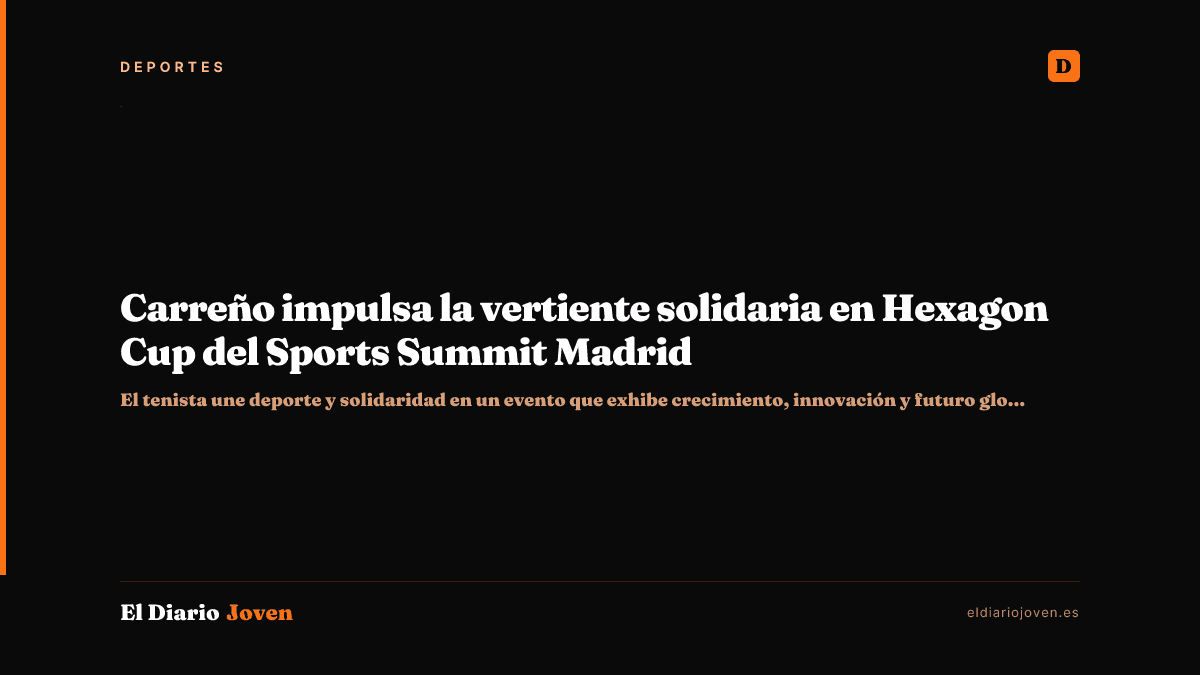Carreño impulsa la vertiente solidaria en Hexagon Cup del Sports Summit Madrid