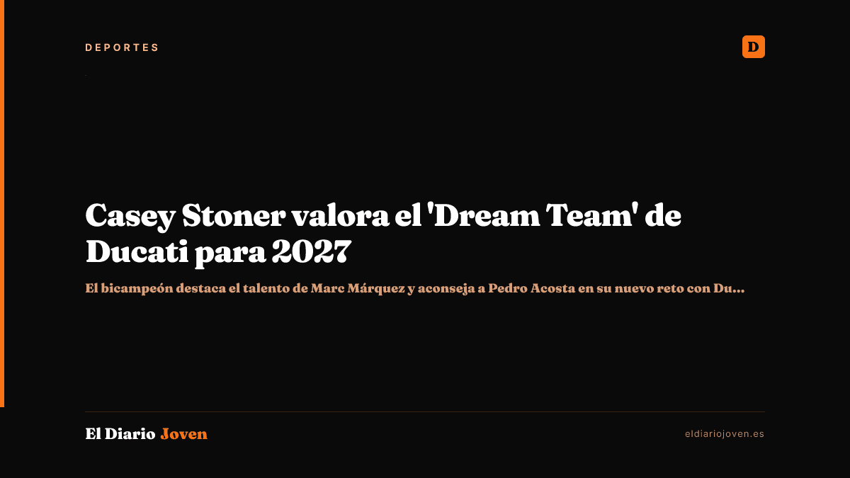 Casey Stoner valora el 'Dream Team' de Ducati para 2027