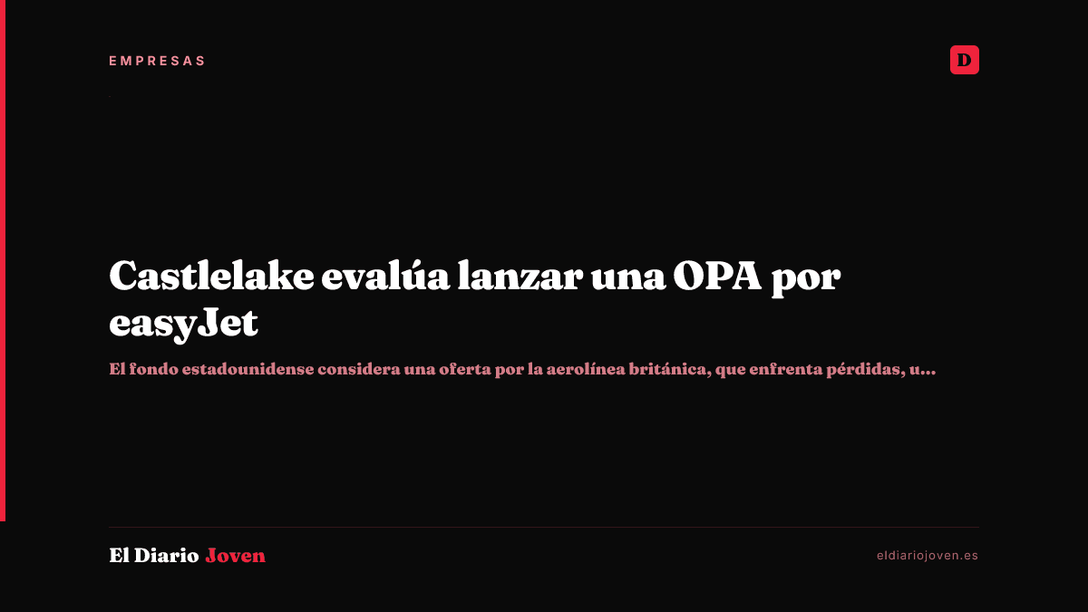 Castlelake evalúa lanzar una OPA por easyJet