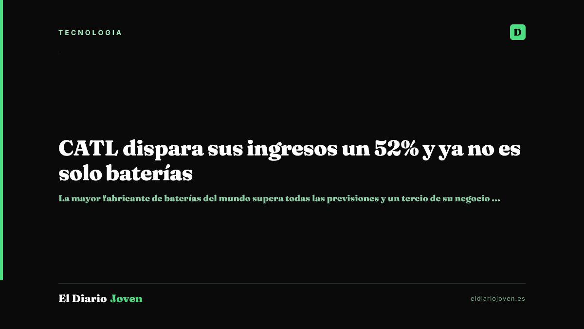 CATL dispara sus ingresos un 52% y ya no es solo baterías