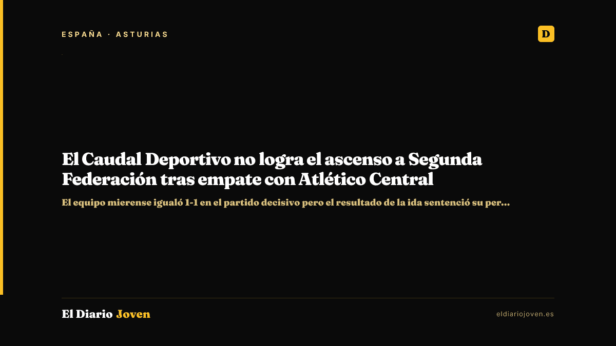 El Caudal Deportivo no logra el ascenso a Segunda Federación tras empate con Atlético Central