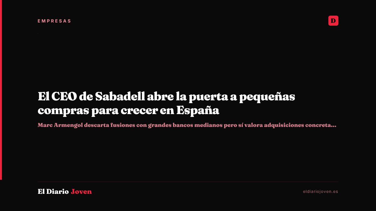 El CEO de Sabadell abre la puerta a pequeñas compras para crecer en España