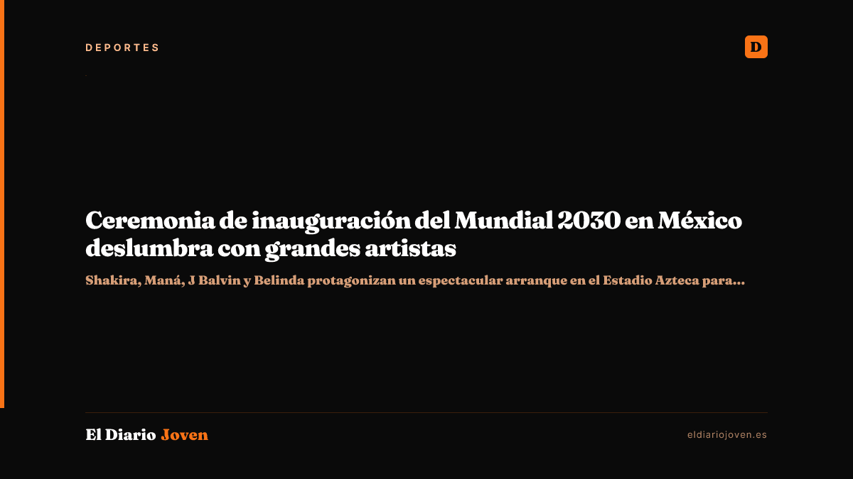 Ceremonia de inauguración del Mundial 2030 en México deslumbra con grandes artistas