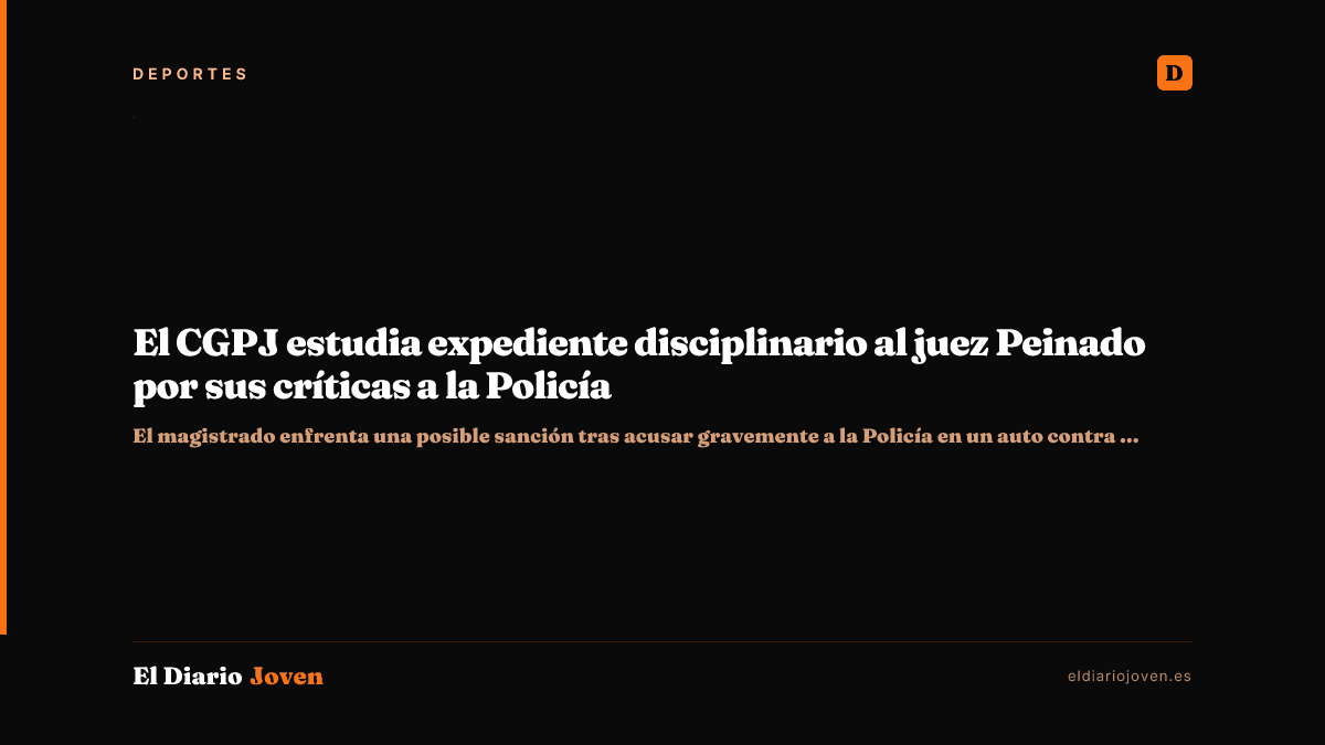 El CGPJ estudia expediente disciplinario al juez Peinado por sus críticas a la Policía