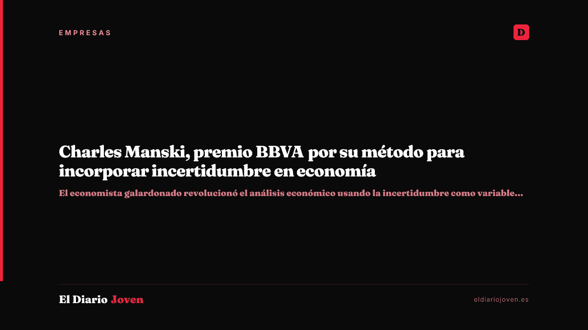 Charles Manski, premio BBVA por su método para incorporar incertidumbre en economía