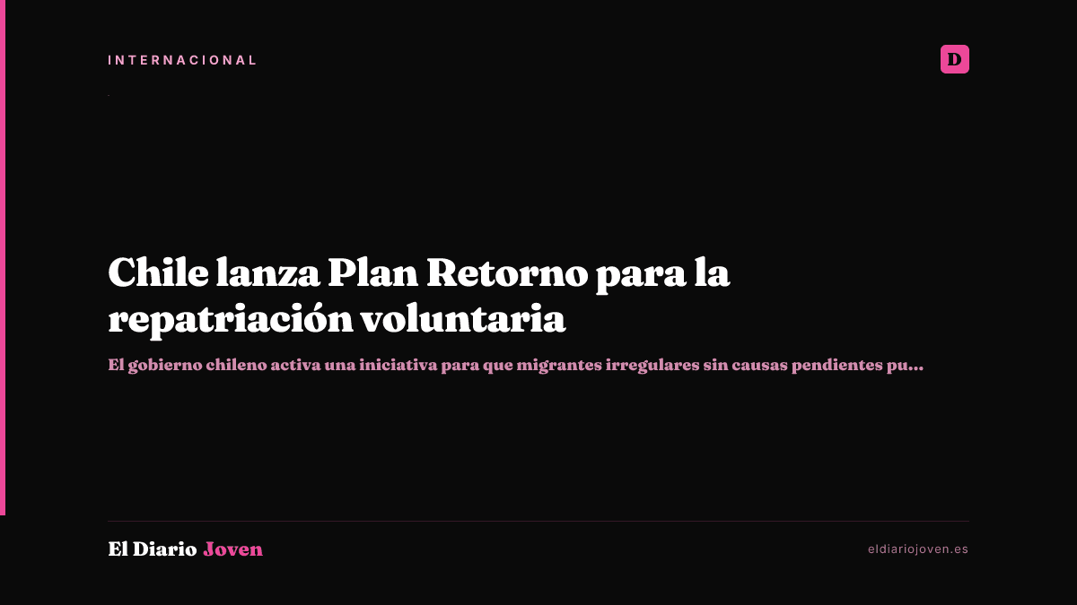 Chile lanza Plan Retorno para la repatriación voluntaria