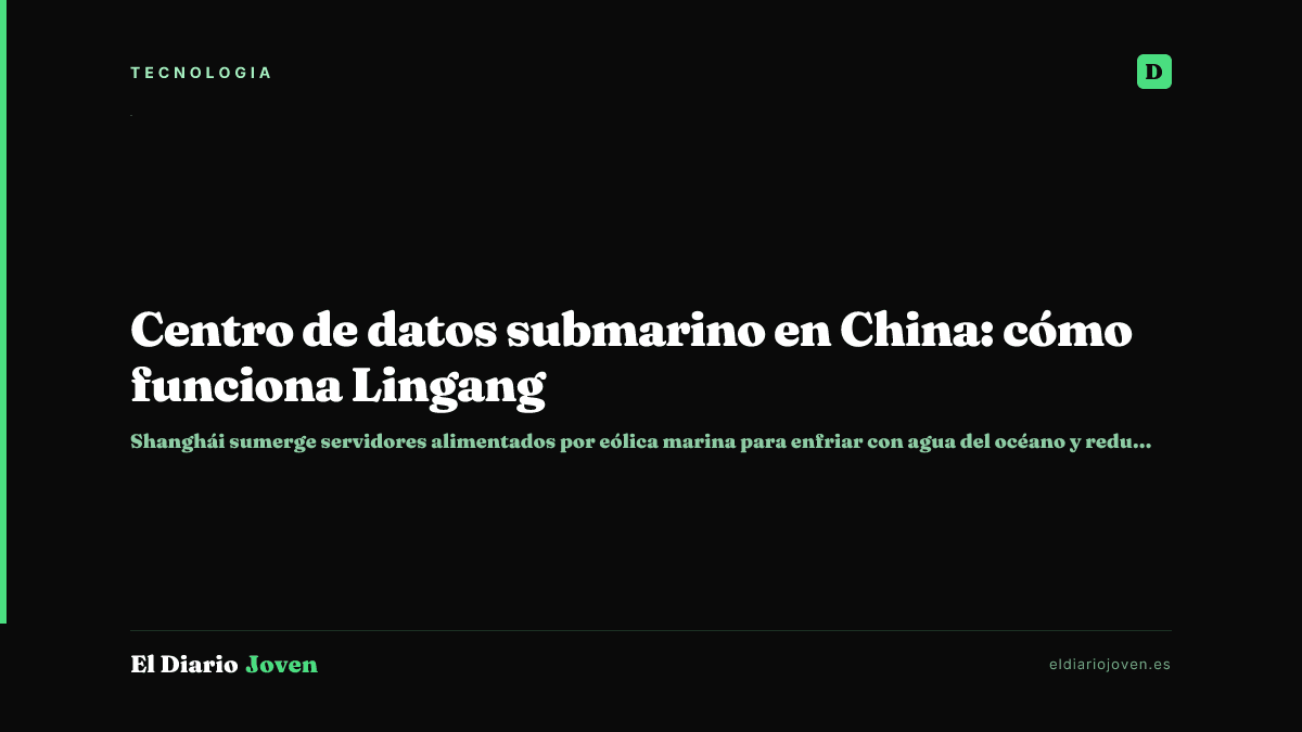 Centro de datos submarino en China: cómo funciona Lingang