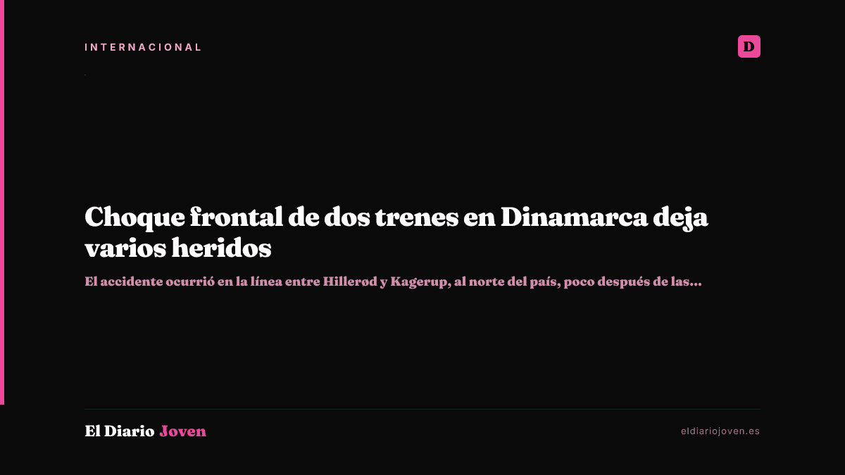 Choque frontal de dos trenes en Dinamarca deja varios heridos