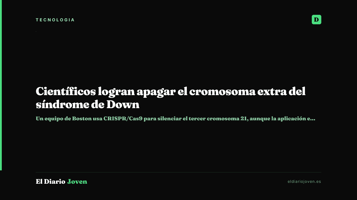 Científicos logran apagar el cromosoma extra del síndrome de Down