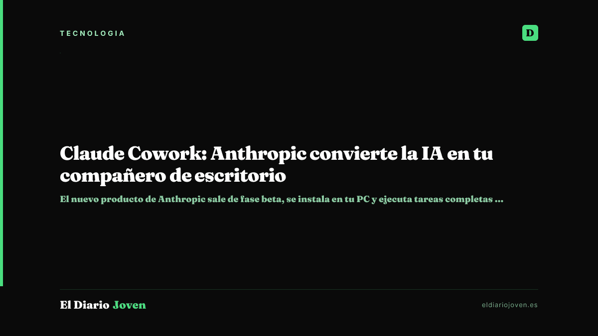Claude Cowork: Anthropic convierte la IA en tu compañero de escritorio