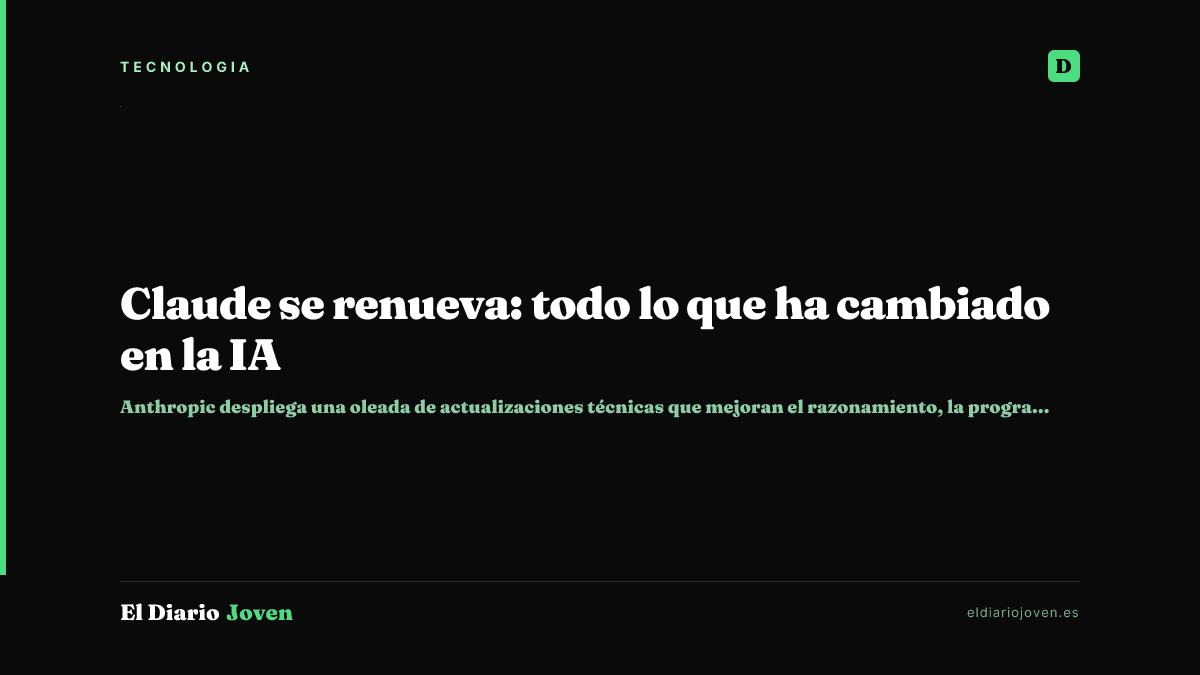 Claude se renueva: todo lo que ha cambiado en la IA