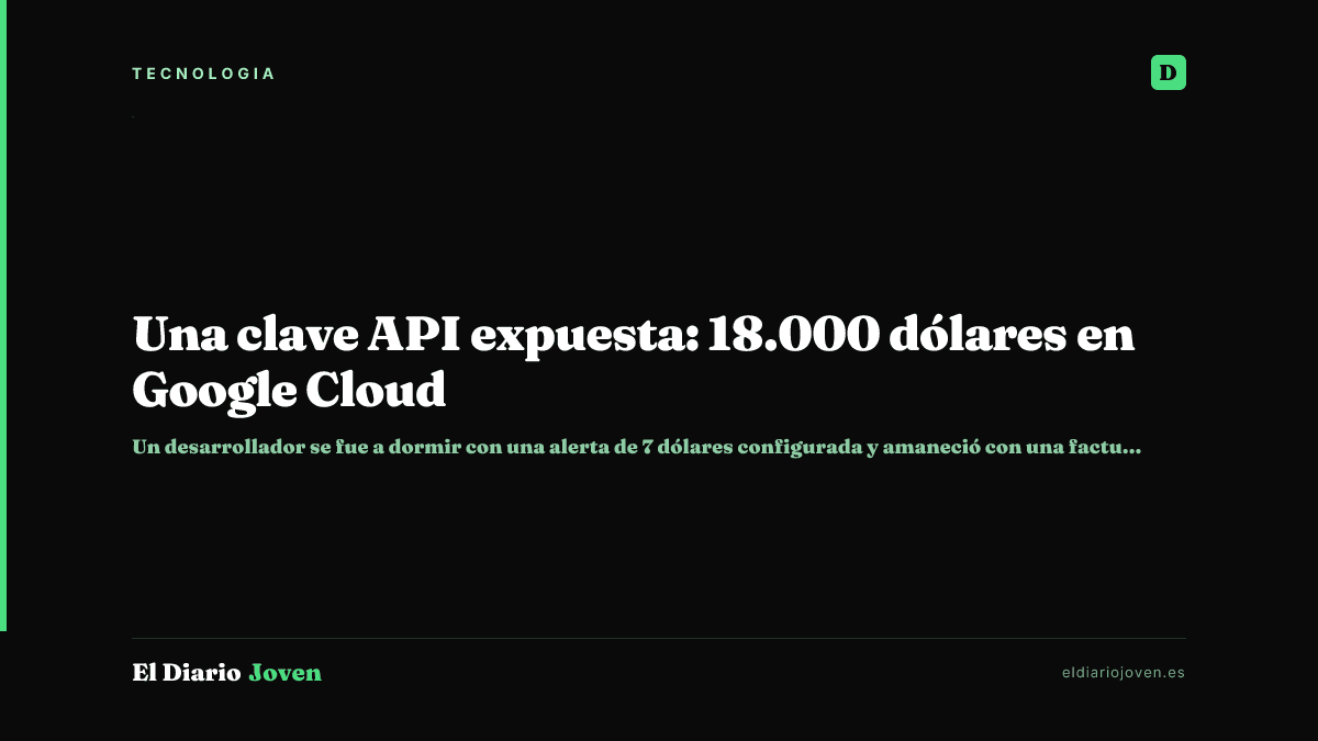 Una clave API expuesta: 18.000 dólares en Google Cloud