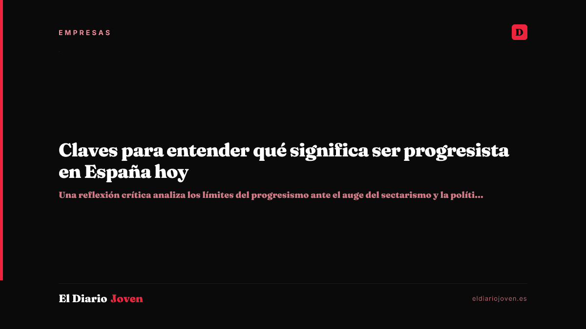 Claves para entender qué significa ser progresista en España hoy