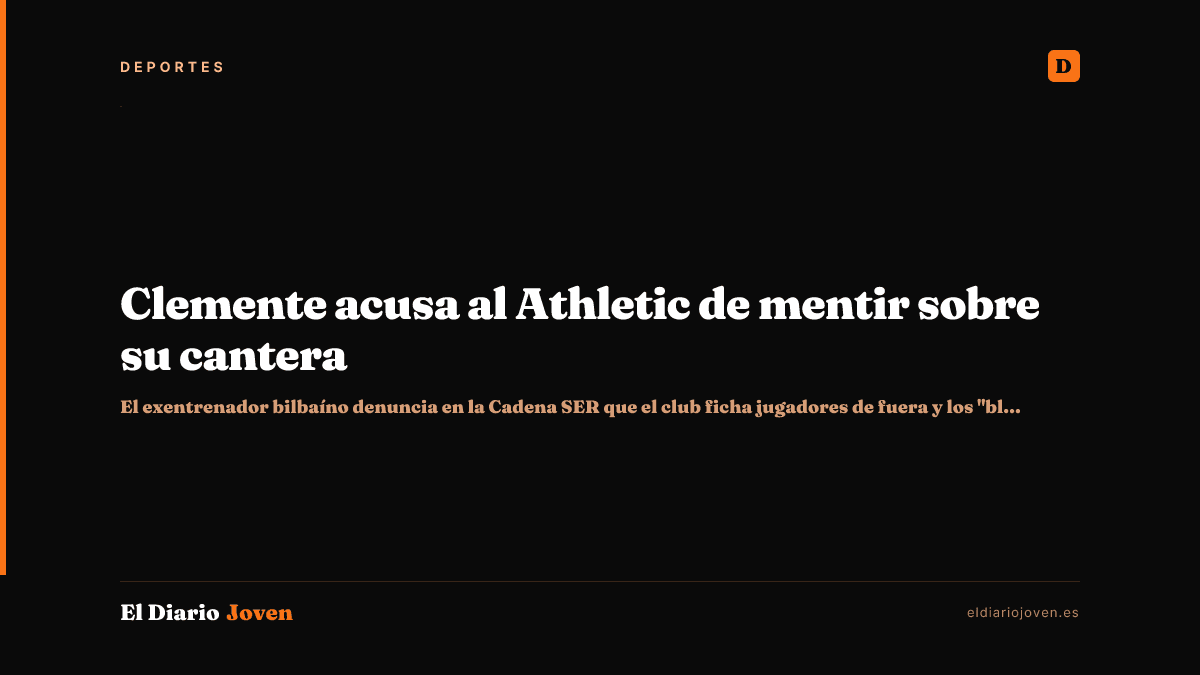 Clemente acusa al Athletic de mentir sobre su cantera