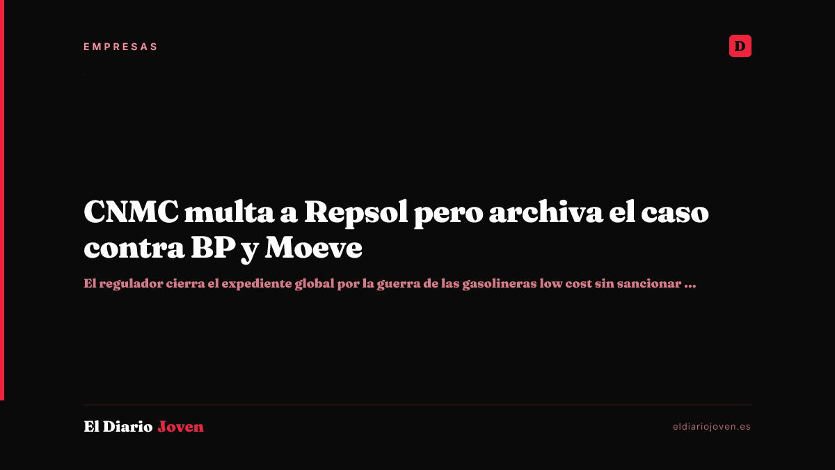 CNMC multa a Repsol pero archiva el caso contra BP y Moeve