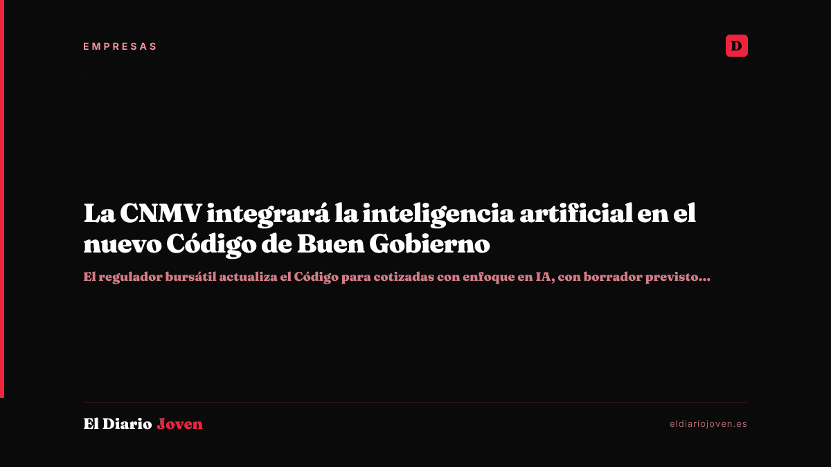 La CNMV integrará la inteligencia artificial en el nuevo Código de Buen Gobierno