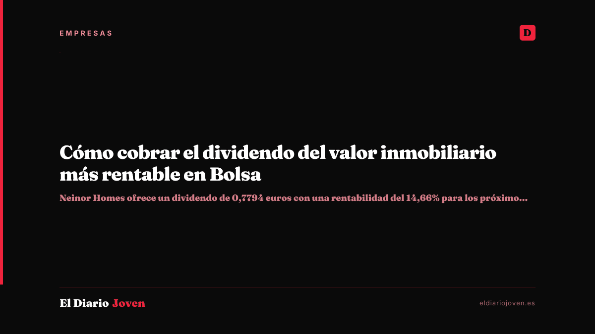 Cómo cobrar el dividendo del valor inmobiliario más rentable en Bolsa