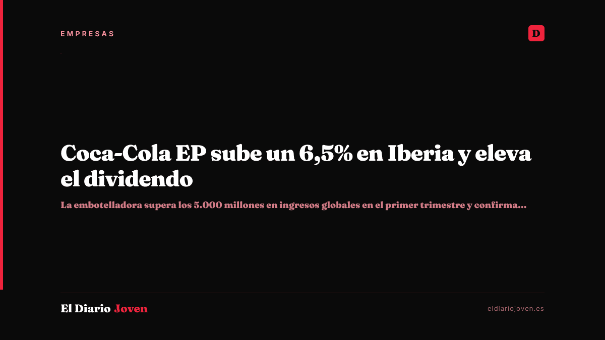 Coca-Cola EP sube un 6,5% en Iberia y eleva el dividendo