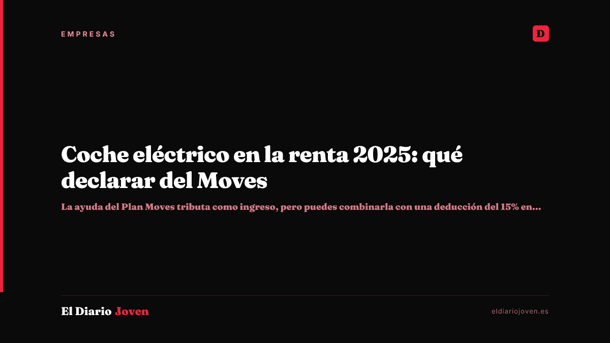 Coche eléctrico en la renta 2025: qué declarar del Moves