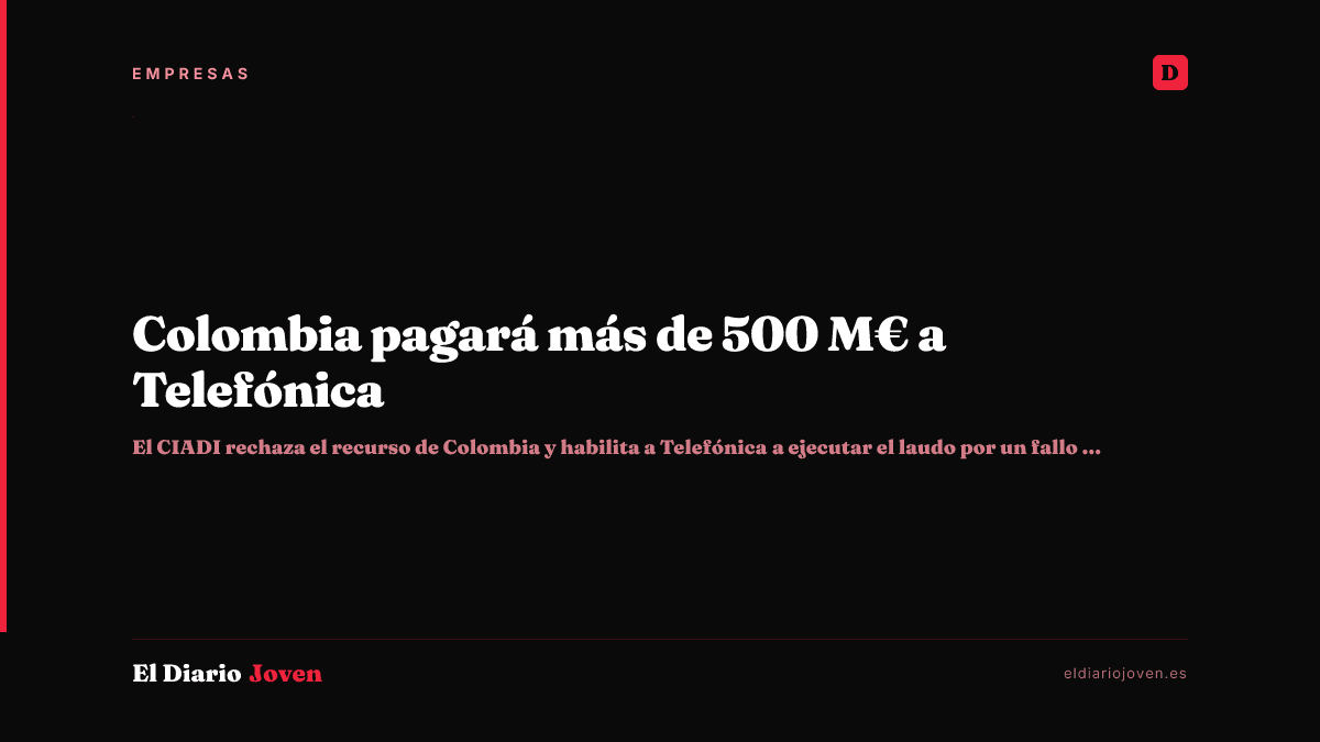Colombia pagará más de 500 M€ a Telefónica