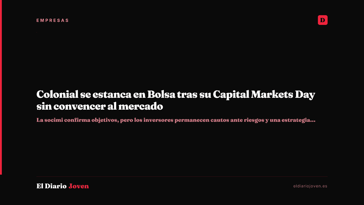 Colonial se estanca en Bolsa tras su Capital Markets Day sin convencer al mercado