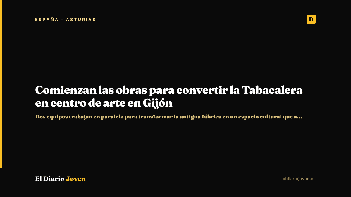 Comienzan las obras para convertir la Tabacalera en centro de arte en Gijón
