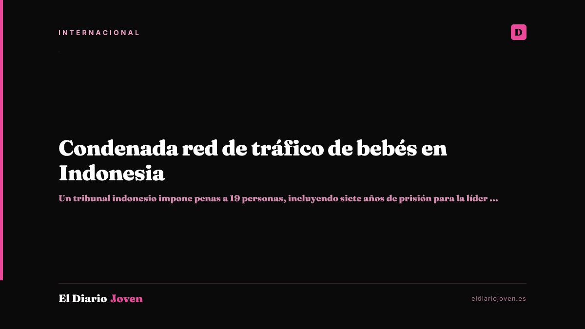 Condenada red de tráfico de bebés en Indonesia