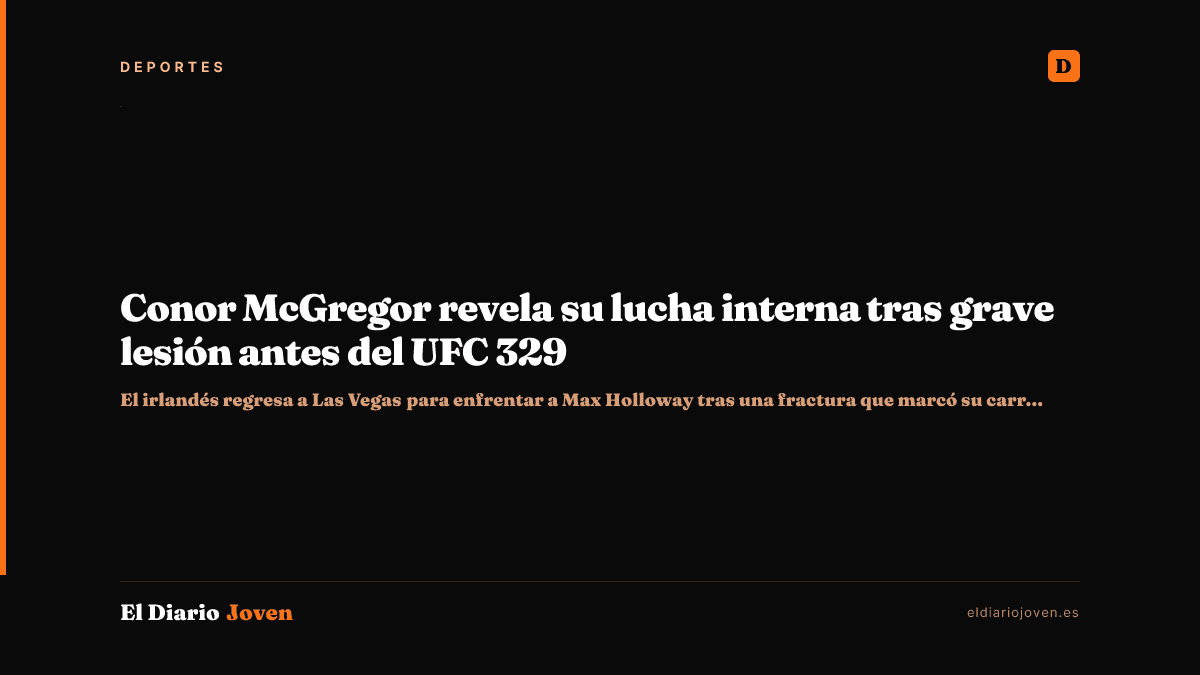 Conor McGregor revela su lucha interna tras grave lesión antes del UFC 329