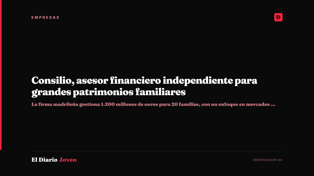 Consilio, asesor financiero independiente para grandes patrimonios familiares