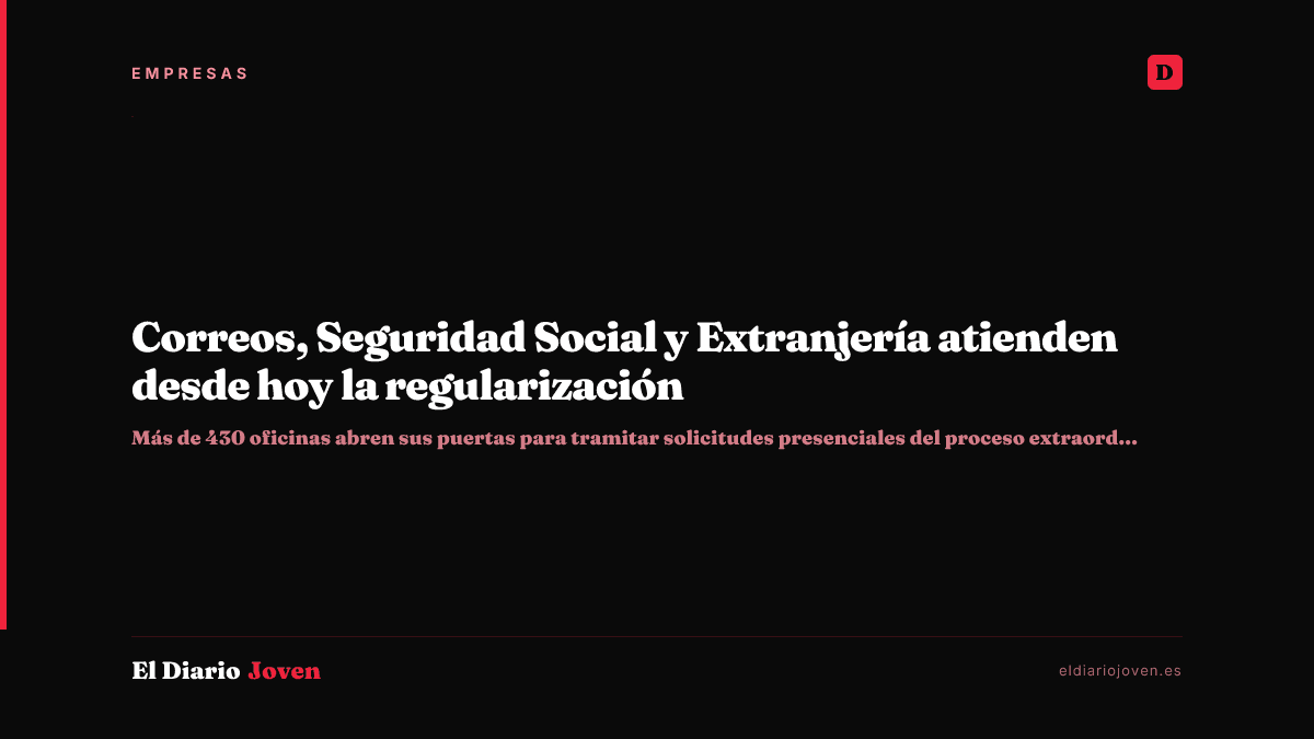 Correos, Seguridad Social y Extranjería atienden desde hoy la regularización
