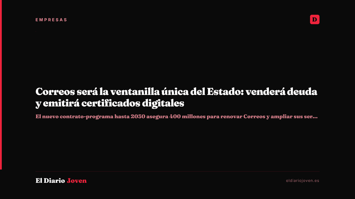 Correos será la ventanilla única del Estado: venderá deuda y emitirá certificados digitales